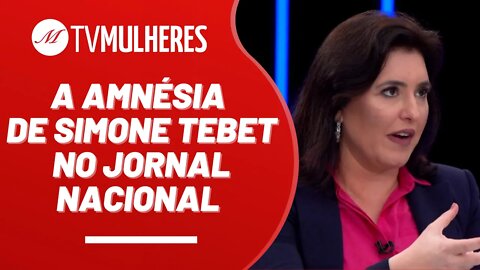 A amnésia de Simone Tebet no Jornal Nacional - TV Mulheres nº 139 - 28/08/22