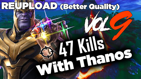 Fortnite Volume 9 "47 Kills With Thanos"