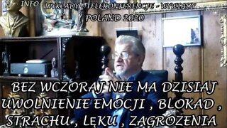 BEZ WCZORAJ NIE MA DZISIAJ- UWOLNIENIE EMOCJI BLOKAD, STRACHU, LĘKU CHOROB ZAGROZENIA /2020© TV INFO