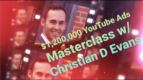 $1,200,000 YouTube Ads Masterclass with Christian D Evans