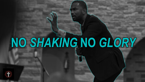 "No Shaking; No Glory" | Guest Pastor Derrick Pitts
