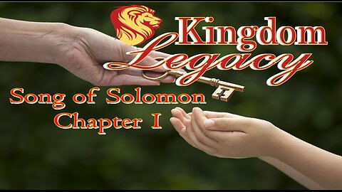 Kingdom Legacy: Song of Solomon Ch. 1 #jesus #motivation #biblestudy