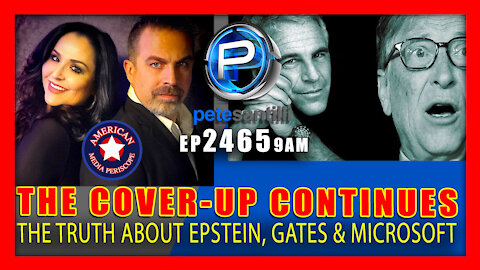 EP 2465-9AM The Cover-Up Continues: The Truth About Bill Gates, Microsoft, and Jeffrey Epstein