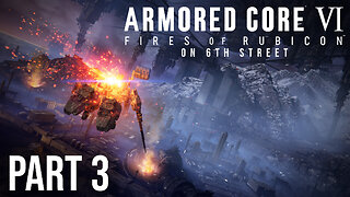 Armored Core 6 on 6th Street Part 3