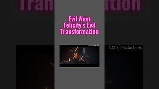 Evil West: Felicity's Evil Transformation