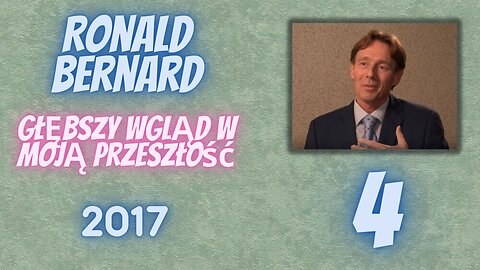 Ronald Bernard - Głębszy wgląd w moją przeszłość - Wywiad z 2017 roku cz. 4