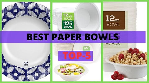 Best Paper Bowls | How to Choose the Best Paper Bowls for Your Next Party!