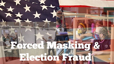 Saturday Night Discussion - Forced Masking & Election Fraud 2022