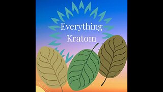 S9 E9 - How Kratom Helps me during a Major Life Transition