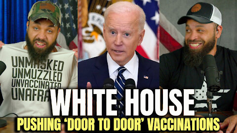 White House Pushing Door to Door Vaccinations