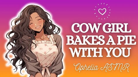 Southern Cowgirl GF Bakes An Apple Pie With You [F4A ASMR] (Cute) (Affectionate) (Audio Roleplay)