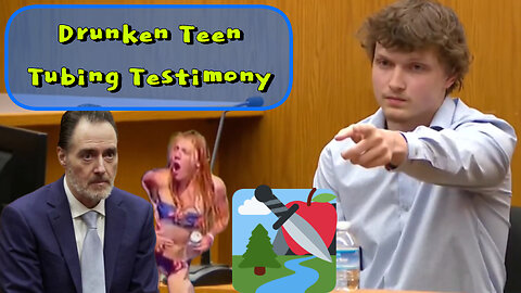 Apple River Stabbing Trial: Drunken Teen Tubing Testimony (Re-Upload)