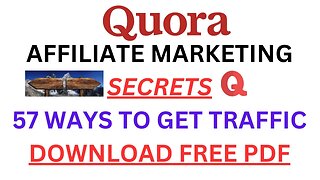 Quora Affiliate Marketing Secrets PDF: 57 Ways To Get Traffic To Your Affiliate Links