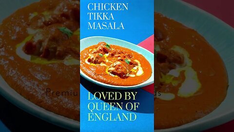 Straight from The Royal Kitchen of "HRH Queen Of England, Super Chicken Tikka masala Recipe"