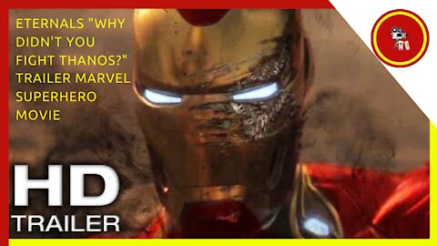 ETERNALS "Why Didn't You Fight Thanos?" Trailer (NEW 2021) Marvel Superhero Movie HD