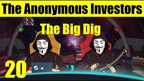 The Big Dig | The Anonymous Investors Podcast #20