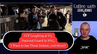 CCP Laughing at Us, National Guard in NYC, I Want to See Them Debate, and More!!