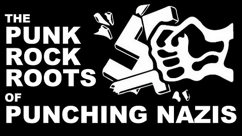 THE PUNK ROCK ROOTS OF PUNCHING NAZIS