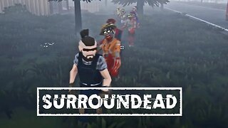 The Dead Won't LEAVE ME ALONE!! Surroundead