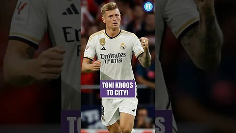 Toni Kroos going to City on insane money!!