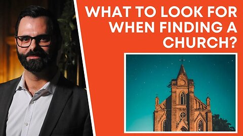 What To Look For When Finding A Church?