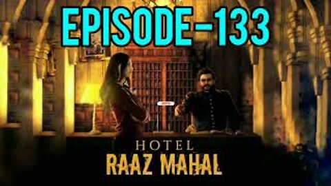 Hotel Raaz Mahal Episode 133 | Hotel RaazMahal Episode 133