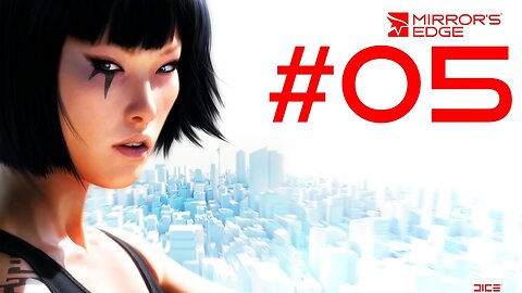 Mirror's edge |05| Tient, j'ai oublié mes touches