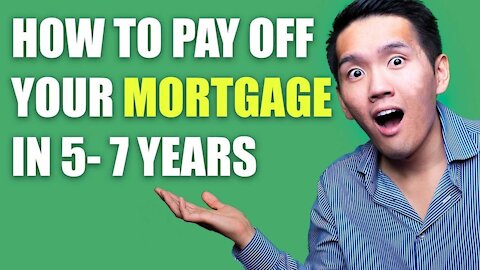How to Pay off Your Mortgage in 5-7 Years