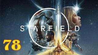Exploring the Vast Universe of Starfield | STARFIELD ep78