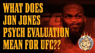 The Jon Jones Psych Evaluation & What it Says About Him FIGHTING Again...