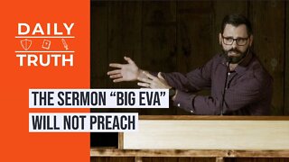 The Sermon “Big Eva” Will Not Preach