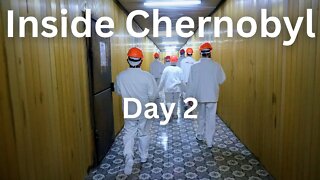Inside Chernobyl: Day Two