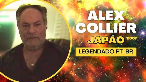 Alex Collier - Japão - 2007 (Legendado PT-BR)