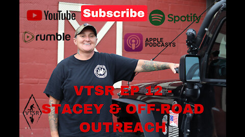 EP 12 - Stacey & Off-Road Outreach