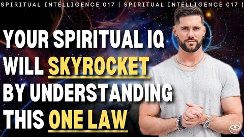 The Law of Cause and Effect // Spiritual Intelligence 017