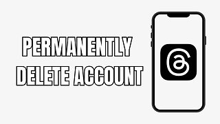 How To Permanenty Delete Threads Account