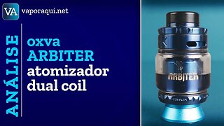 OXVA ARBITER | Atomizador dual coil sem vazamentos com muito vapor e sabor | REVIEW PTBR