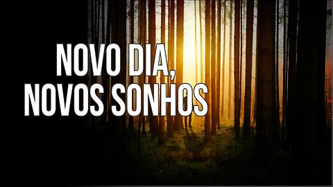 NOVO DIA, NOVO ANO, NOVOS SONHOS