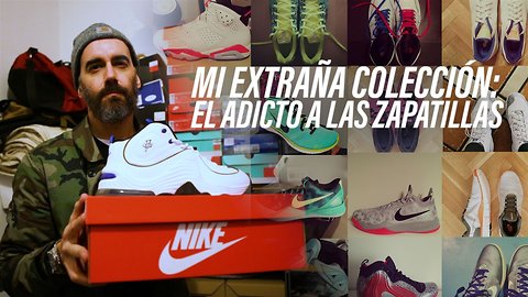 Mi extraña colección: El adicto a las zapatillas