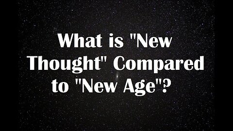What is "New Thought" Compared to "New Age"? Two separate paths.