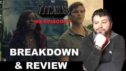 Titans Season 4 Episode 7 BREAKDOWN & REVIEW