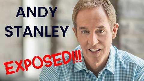 Andy Stanley Exposed! | Why Do I Call Him A False Teacher?