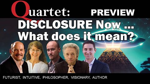 Disclosure Now ... What does it mean? Quartet Preview