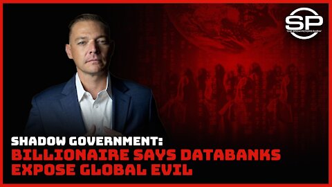 Shadow Government: Databanks Expose Global Evil and Corruption Says French Billionaire