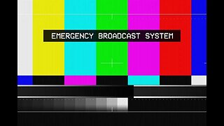 THE EMERGENCY BROADCAST SYSTEM...