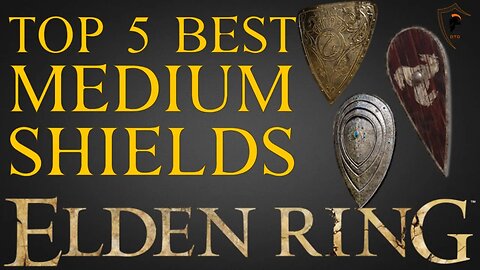 Elden Ring - Top 5 Best Medium Shields and Where to Find Them