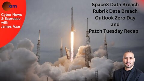 Cyber News: SpaceX Data Breach, Rubrik Data Breach, Outlook Zero Day and Patch Tuesday Recap