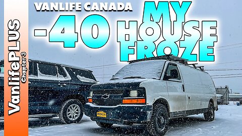 -40° Van Won't Start and Everything Froze | Vanlife Canada