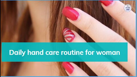 Daily Hand Care Routine For Woman