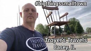 Casey, IL with Troyer's Travels Big Things Small Town